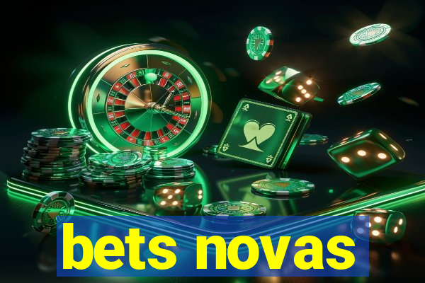 bets novas